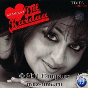 индийская музыка Anamika - Dil Kardaa